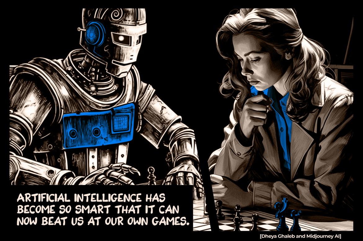 Artificial intelligence has become so smart that it can now beat us at our own games.