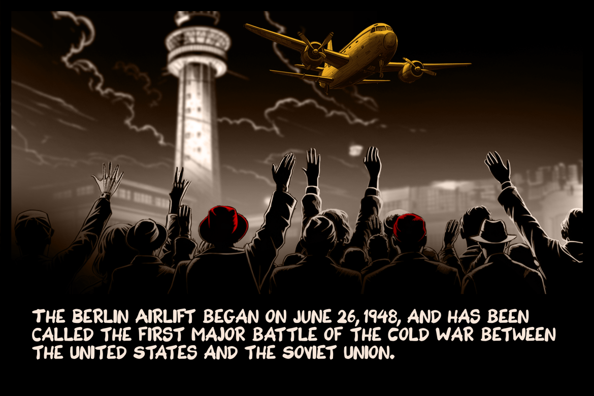 The Berlin Airlift began on June 26, 1948, and has been called the first major battle of the Cold War between the United States and the Soviet Union.